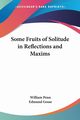 Some Fruits of Solitude in Reflections and Maxims, Penn William