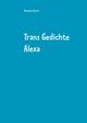 Trans Gedichte Alexa, Boisen Alexandra