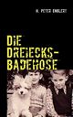 Die Dreiecksbadehose, Englert H. Peter
