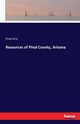 Resources of Pinal County, Arizona, Ariz Pinal