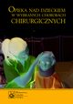Opieka nad dzieckiem w wybranych chorobach chirurgicznych, Twardu Krystyna, Perek Mieczysawa