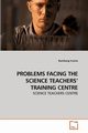 PROBLEMS FACING THE SCIENCE TEACHERS'             TRAINING CENTRE, Irianto Bambang