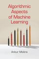 Algorithmic Aspects of Machine Learning, Moitra Ankur