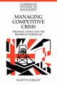 Managing Competitive Crisis, Wright Martyn
