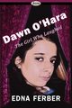 Dawn O'Hara, the Girl Who Laughed, Ferber Edna
