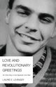 Love and Revolutionary Greetings, Levinger Laurie E.