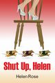 Shut Up Helen, Rose Helen