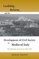 Lordship, Reform, and the Development of Civil Society in Medieval Italy, Foote David