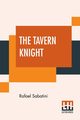 The Tavern Knight, Sabatini Rafael