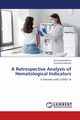 A Retrospective Analysis of Hematological Indicators, Sayfutdinova Zuhra