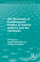 The Dictionary of Contemporary Politics of Central America and the Caribbean, Gunson Phil