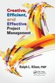 Creative, Efficient, and Effective Project Management, Kliem Ralph L.