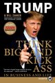 Think BIG and Kick Ass in Business and Life LP, Trump Donald J.
