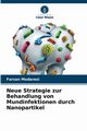 Neue Strategie zur Behandlung von Mundinfektionen durch Nanopartikel, Modaresi Farzan