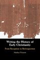 Writing the History of Early Christianity, Vinzent Markus