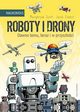 Roboty i drony - dawno temu, teraz i w przyszoci, Scott Mairghread