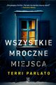 Wszystkie mroczne miejsca, Parlato Terri
