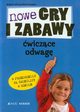 Nowe gry i zabawy wiczce odwag w przedszkolu na wietlicy w szkole, Wilmes-Mielenhausen Brigitte
