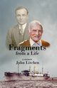 Fragments from a Life, Litchen John