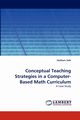 Conceptual Teaching Strategies in a Computer-Based Math Curriculum, Solh Haitham