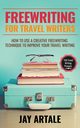 Freewriting for Travel Writers, Artale Jay A