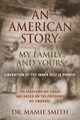 AN AMERICAN STORY, Smith Dr Mamie