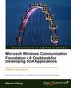 Microsoft Windows Communication Foundation 4.0 Cookbook for Developing Soa Applications, Cheng Steven