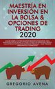 Maestra en Inversin en la Bolsa & Opciones de Trading 2020, AVENA GREGORIO
