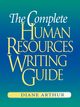 The Complete Human Resources Writing Guide, Arthur Diane