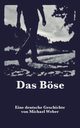 Das Bse, Weber Michael