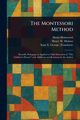 The Montessori Method, Montessori Maria