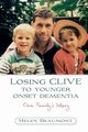 Losing Clive to Younger Onset Dementia, Beaumont Helen