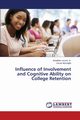 Influence of Involvement and Cognitive Ability on College Retention, Locust Jr. Jonathan
