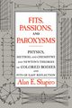 Fits, Passions and Paroxysms, Shapiro Alan E.
