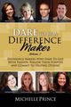 Dare to Be a Difference Maker Volume 2, Prince Michelle
