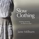 Slow Clothing, Milburn Jane