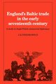 England's Baltic Trade in the Early Seventeenth Century, Fedorowicz J. K.