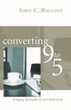 Converting Nine to Five, Haughey John C.