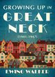 Growing Up In Great Neck, 1941-1947, Walker Ewing