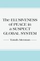 The Elusiveness of Peace in a Suspect Global System, Mentan Tatah