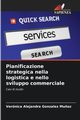 Pianificazione strategica nella logistica e nello sviluppo commerciale, Gonzalez Mu?oz Vernica Alejandra