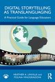 Digital Storytelling as Translanguaging, Linville Heather A.