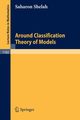 Around Classification Theory of Models, Shelah Saharon