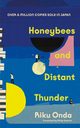 Honeybees and Distant Thunder, Onda	 Riku