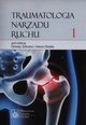 Traumatologia narzdu ruchu Tom 1, 