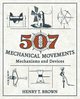 507 Mechanical Movements, Brown Henry T.