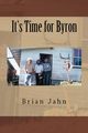 It's Time for Byron, Jahn Brian