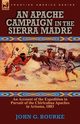 An Apache Campaign in the Sierra Madre, Bourke John G.