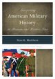 Interpreting American Military History at Museums and Historic Sites, Blackburn Marc K.