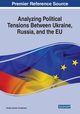 Analyzing Political Tensions Between Ukraine, Russia, and the EU, 
